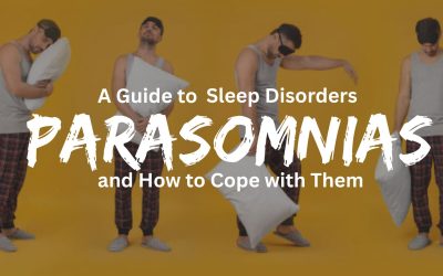 A Guide to Sleep Disorders Parasomnias and How to Cope with Them