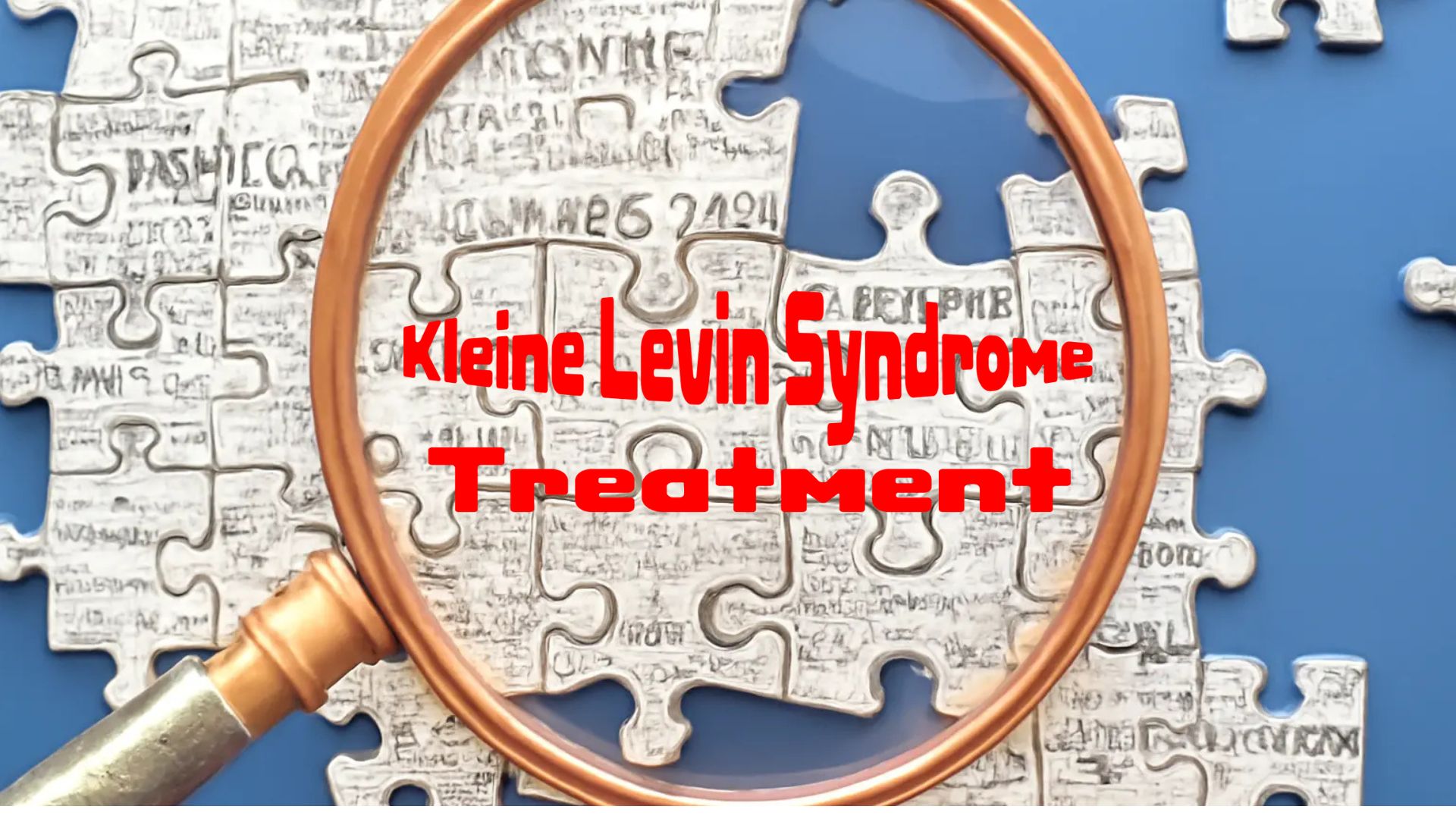 Magnifying glass over puzzle with 'Kleine Levin Syndrome' text