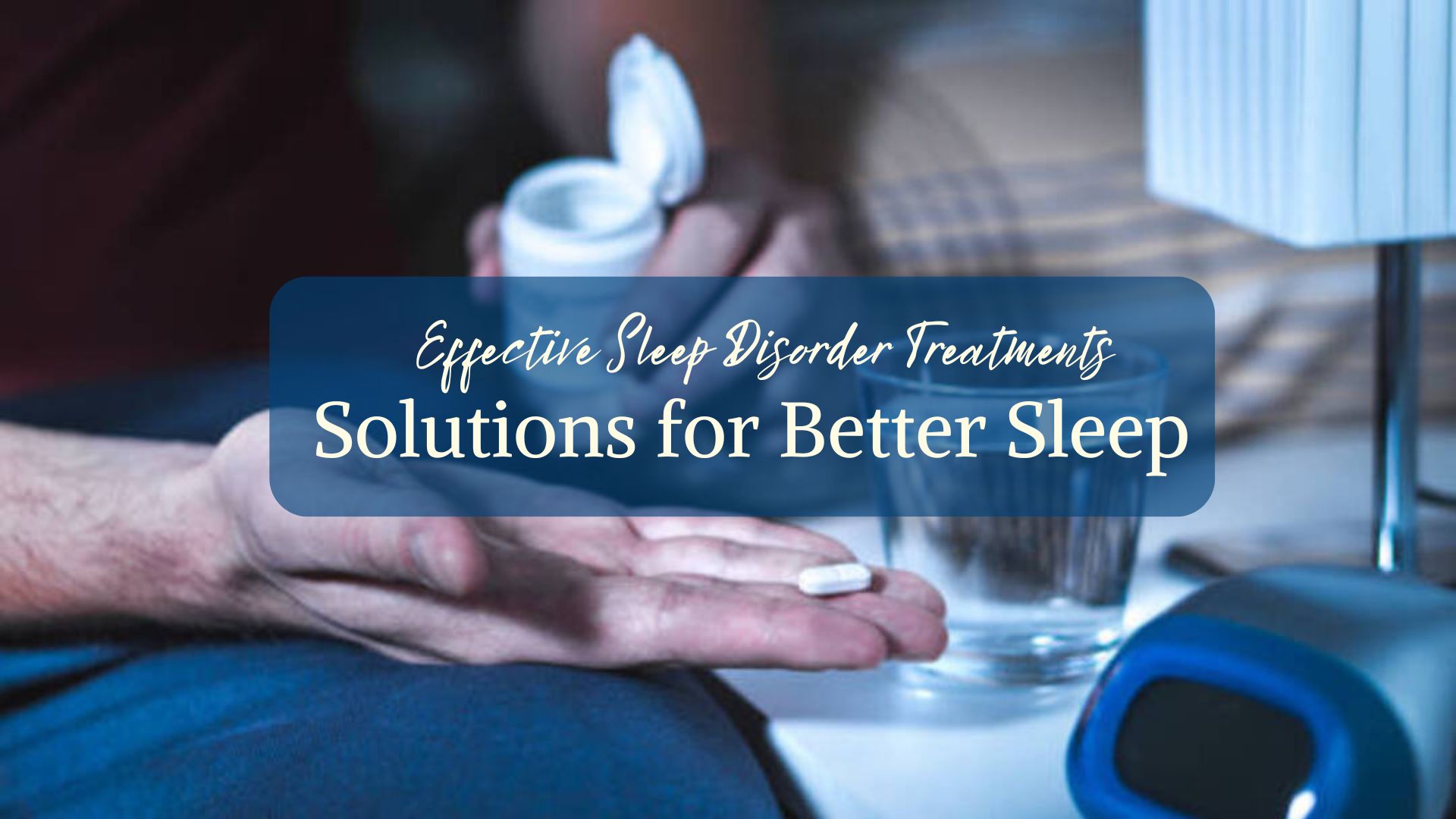 Hand with pill next to sleep disorder treatments essentials.