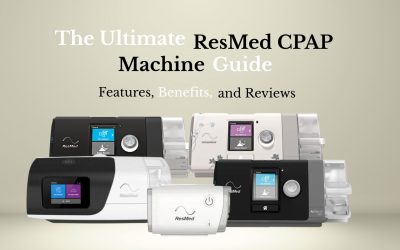 The Ultimate ResMed CPAP Machine Guide: Features, Benefits, and Reviews