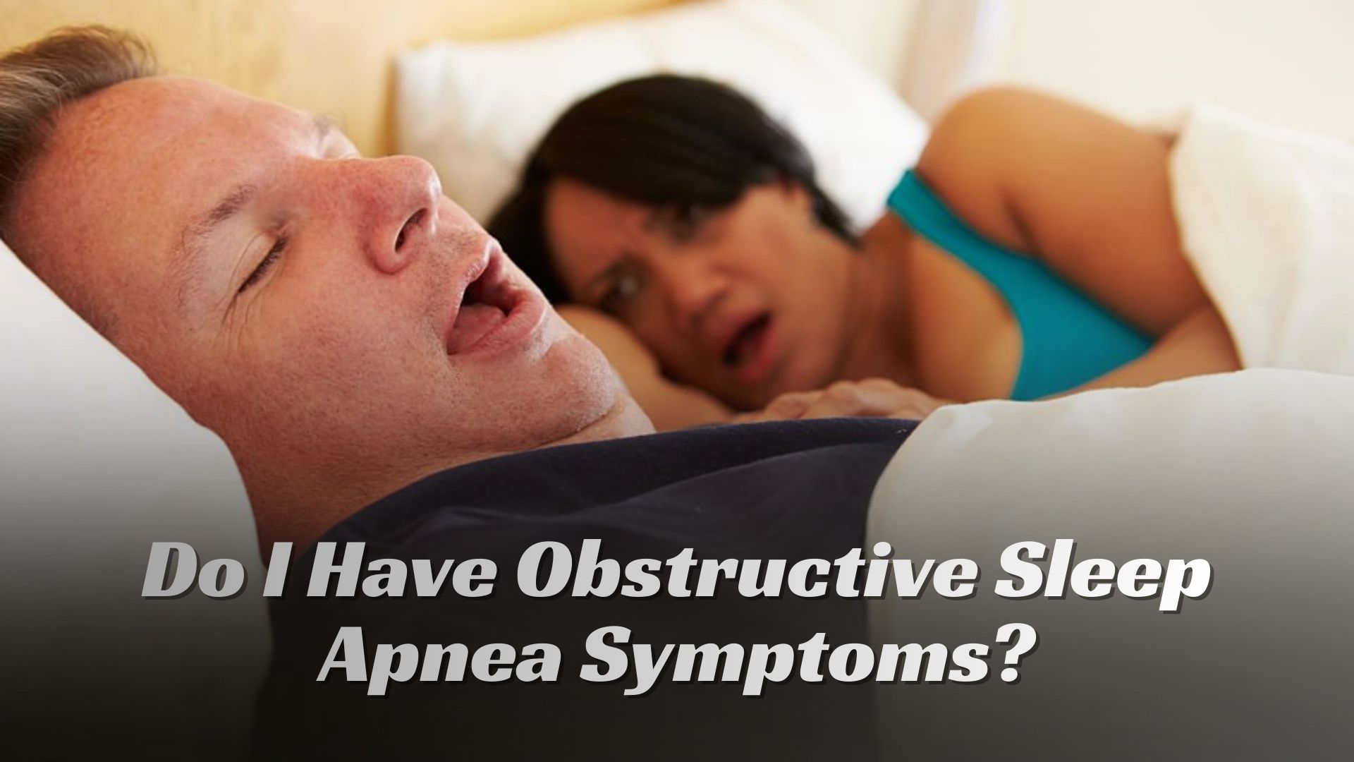 Person showing signs of obstructive sleep apnea symptoms