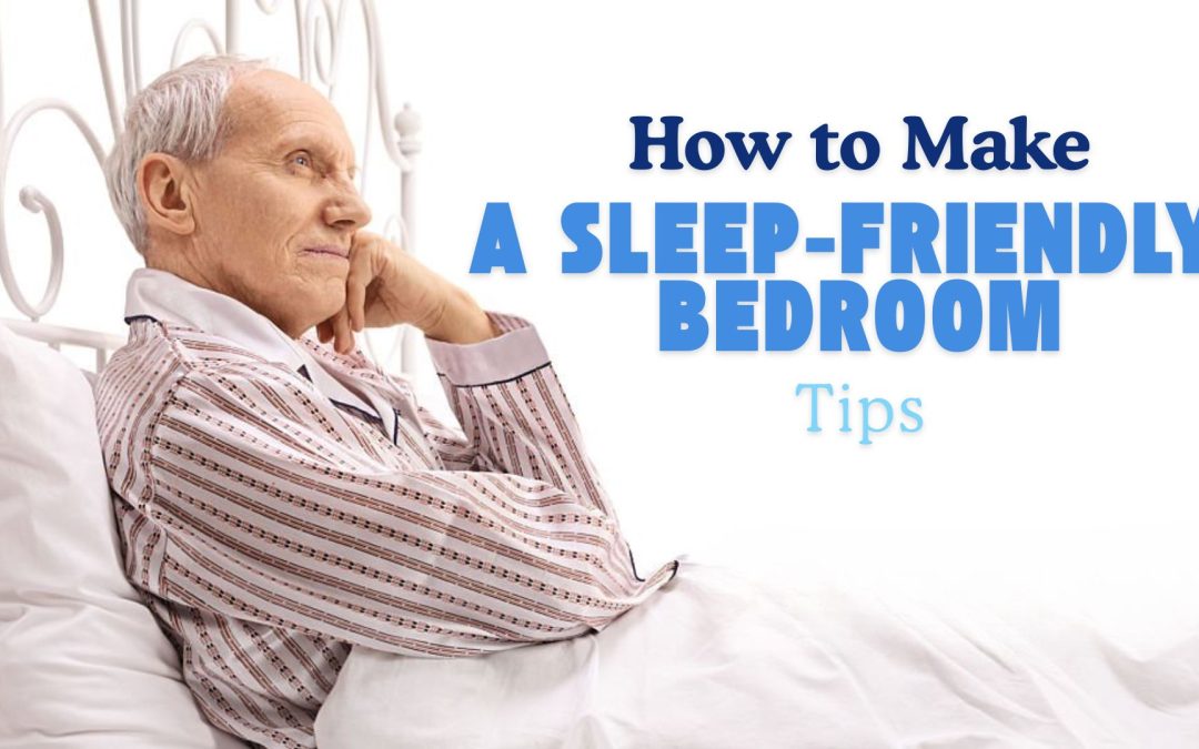 How to Make a Sleep-Friendly Bedroom Tips