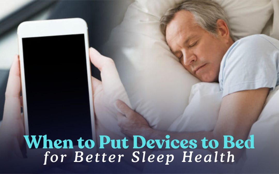 When to Put Devices to Bed for Better Sleep Health